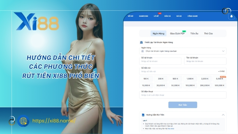 Hướng dẫn chi tiết các phương thức rút tiền XI88 phổ biến Hướng dẫn chi tiết các phương thức rút tiền XI88 phổ biến