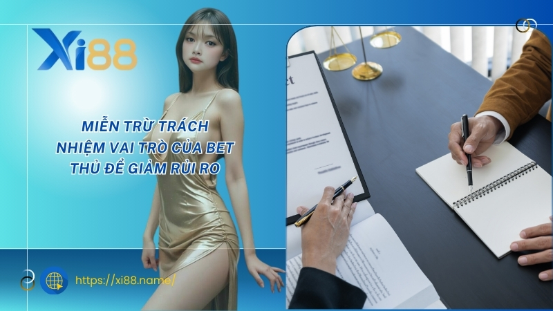 Miễn trừ trách nhiệm vai trò của bet thủ để giảm rủi ro Miễn trừ trách nhiệm vai trò của bet thủ để giảm rủi ro