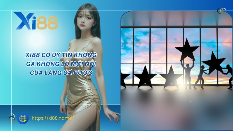 XI88 có uy tín không gã khổng lồ mới nổi của làng cá cược XI88 có uy tín không gã khổng lồ mới nổi của làng cá cược