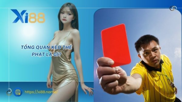 Tổng quan kèo thẻ phạt là gì?